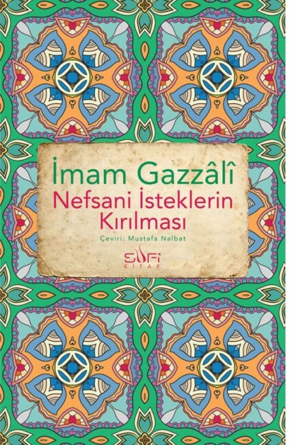 NEFSANİ İSTEKLERİN KIRILMASI - SUFİ KİTAP