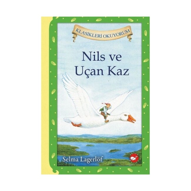 NİLS VE UÇAN KAZ - CİLTLİ - BEYAZ BALİNA YAYINLARI