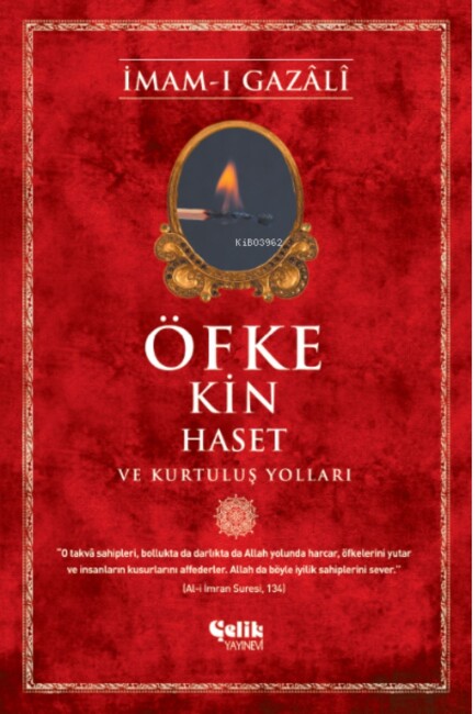 ÖFKE, KİN, HASET VE KURTULUŞ YOLLARI - ÇELİK YAYINLARI