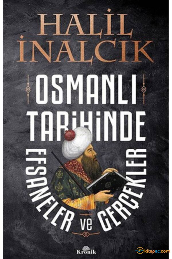 OSMANLI TARİHİNDE EFSANELER VE GERÇEKLER - 1