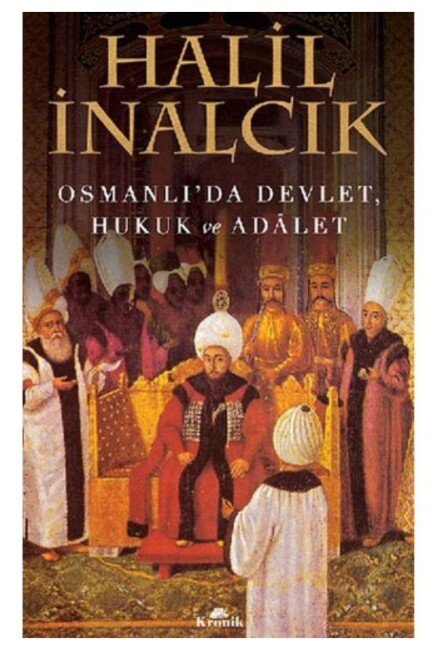 OSMANLIDA DEVLET, HUKUK VE ADALET - KRONİK KİTAP 