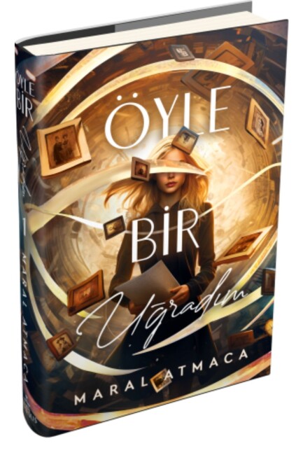 ÖYLE BİR UĞRADIM - 1 Ciltli - EPHESUS YAYINLARI