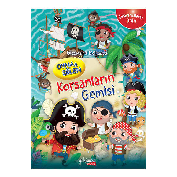 OYNA EĞLEN - KORSANLARIN GEMİSİ - YAKAMOZ YAYINLARI