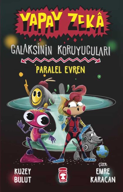 PARALEL EVREN - GALAKSİNİN KORUYUCULARI - YAPAY Z …. Kuzey Bulut - TİMAŞ YAYINLARI