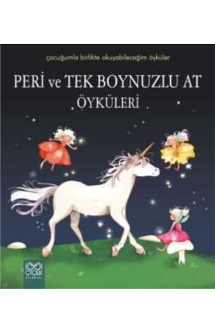 PERİ VE TEK BOYNUZLU AT ÖYKÜLERİ - 1001 ÇİÇEK YAYINLARI
