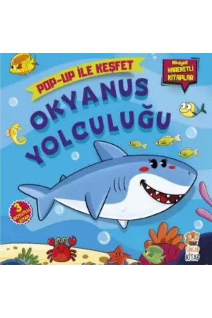 POP-UP İLE KEŞFET - OKYANUS YOLCULUĞU - Sincap Kitap