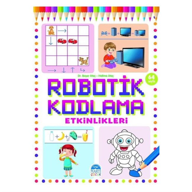 ROBOTİK KODLAMA ETKİNLİKLERİ 19 - MARTI YAYINLARI