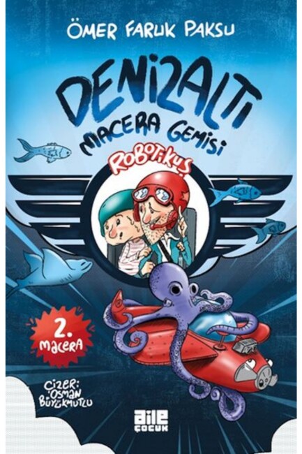 ROBOTİKUŞ 2 - DENİZALTI MACERA GEMİSİ - AİLE YAYINLARI