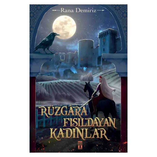 RÜZGARA FISILDAYAN KADINLAR …. Rana Demiriz - TİMAŞ YAYINLARI