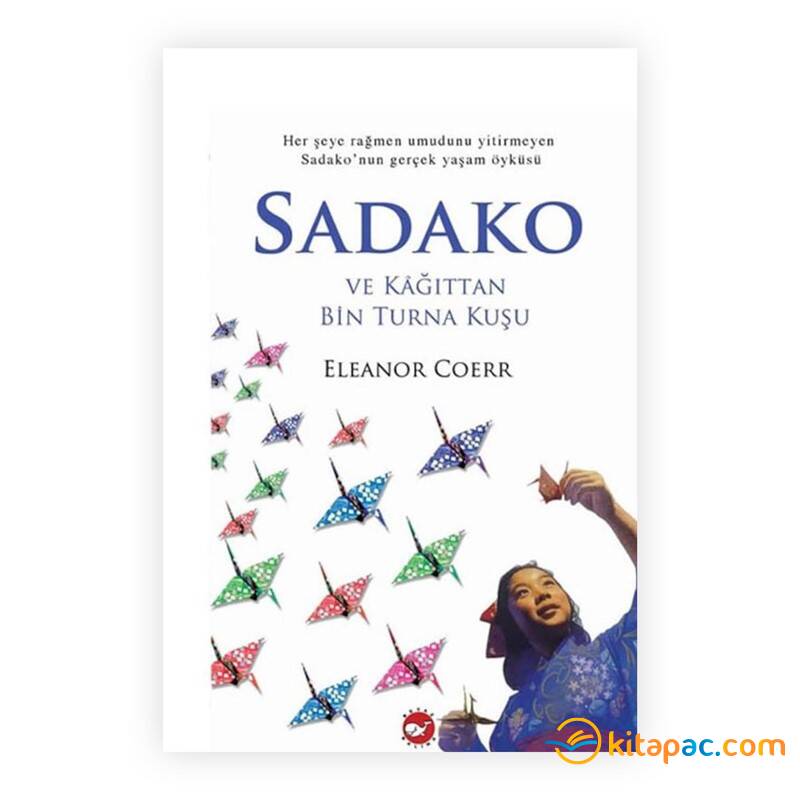 SADAKO ve KAĞITTAN BİN TURNA KUŞU - 1