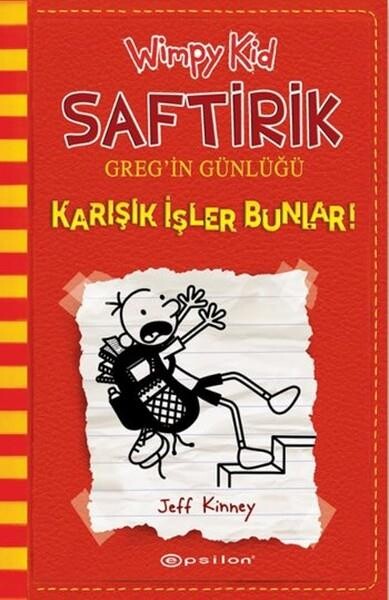 SAFTİRİK GREG İN GÜNLÜĞÜ-11:KARIŞIK İŞLER BUNLAR... Jeff Kinney - EPSİLON YAYINLARI