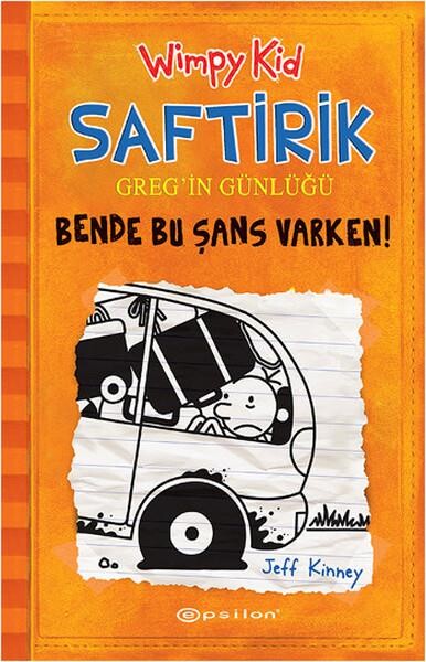 SAFTİRİK GREG İN GÜNLÜĞÜ-9:BENDE BU ŞANS VARKEN !.....Jeff Kinney - EPSİLON YAYINLARI