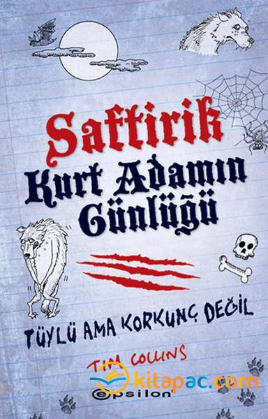 SAFTİRİK KURT ADAMIN GÜNLÜĞÜ-1:TÜYLÜ AMA KORKAK!......Tim Collins - 1