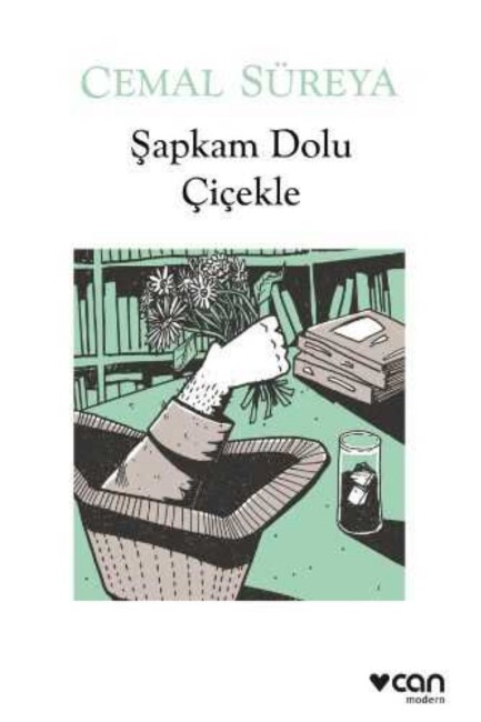 ŞAPKAM DOLU ÇİÇEKLE - CAN MODERN YAYINLARI