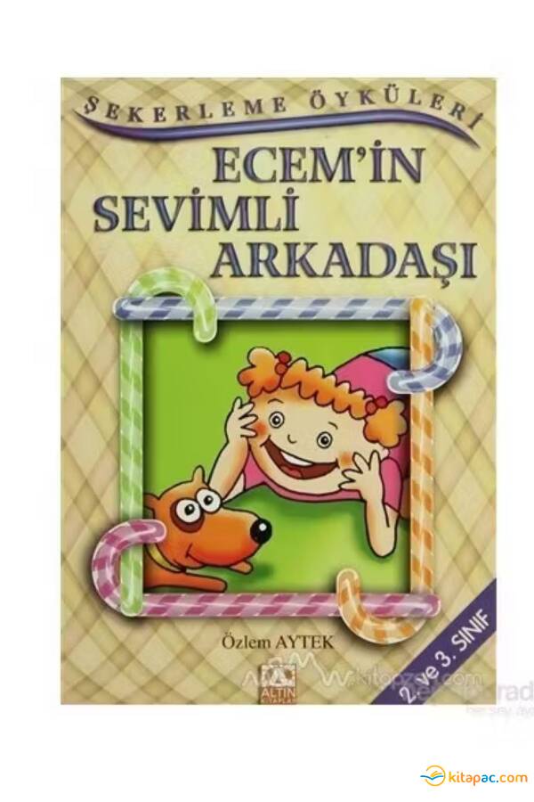 ŞEKERLEME ÖYKÜLERİ - ECEM’İN SEVİMLİ ARKADAŞI - 1