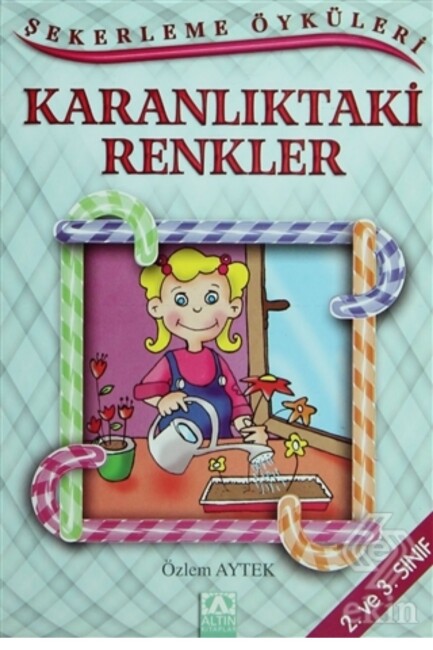 ŞEKERLEME ÖYKÜLERİ - KARANLIKTAKİ RENKLER - ALTIN KİTAPLAR