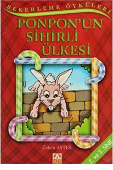 ŞEKERLEME ÖYKÜLERİ - PONPON’UN SİHİRLİ ÜLKESİ - ALTIN KİTAPLAR
