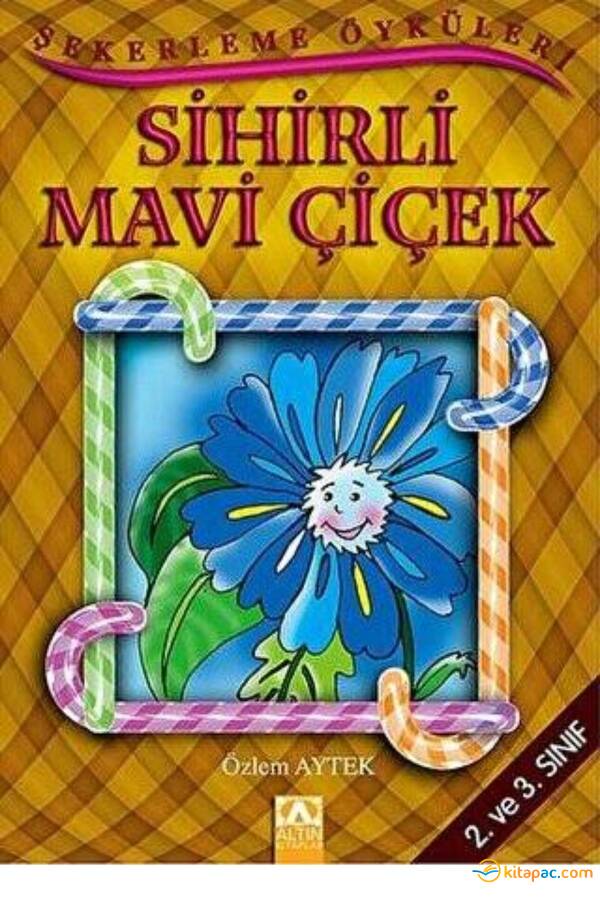 ŞEKERLEME ÖYKÜLERİ - SİHİRLİ MAVİ ÇİÇEK - 1