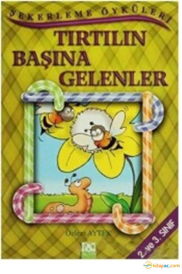 ŞEKERLEME ÖYKÜLERİ - TIRTILIN BAŞINA GELENLER - 1