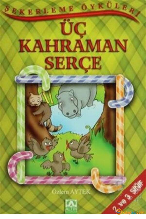 ŞEKERLEME ÖYKÜLERİ - ÜÇ KAHRAMAN SERÇE - 1