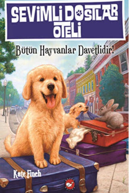 SEVİMLİ DOSTLAR OTELİ - BÜTÜN HAYVANLAR DAVETLİDİR ! - BEYAZ BALİNA YAYINLARI