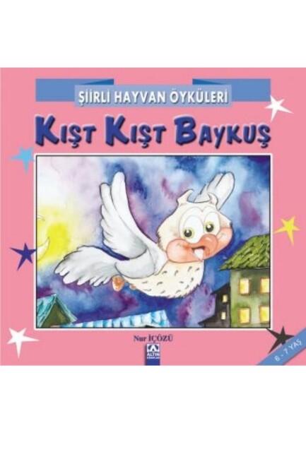ŞİİRLİ HAYVAN ÖYKÜLERİ - KIŞT KIŞT BAYKUŞ - ALTIN KİTAPLAR