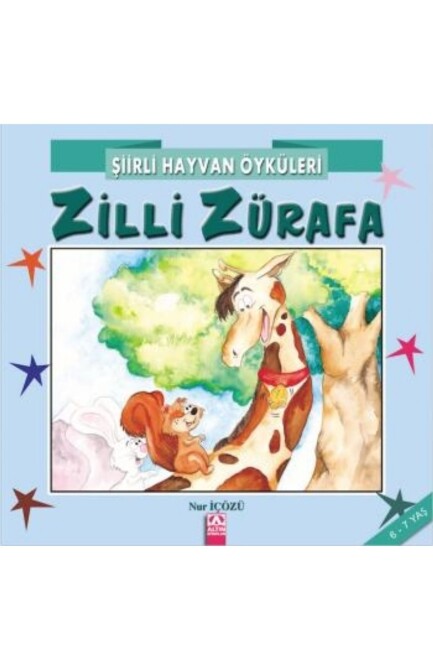 ŞİİRLİ HAYVAN ÖYKÜLERİ - ZİLLİ ZÜRAFA - ALTIN KİTAPLAR