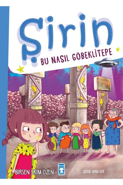 ŞİRİN - BU NASILGÖBEKLİTEPE ? - TİMAŞ ÇOCUK