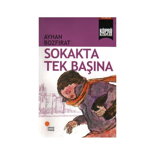 SOKAKTA TEK BAŞINA - GÜNIŞIĞI KİTAPLIĞI 