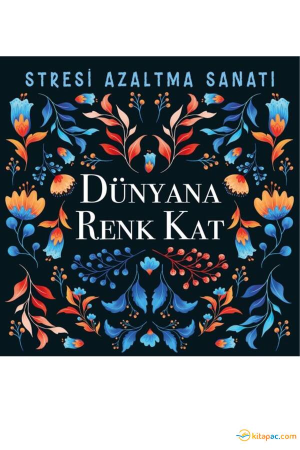 STRESİ AZALTMA SANATI - DÜNYANA RENK KAT - 1