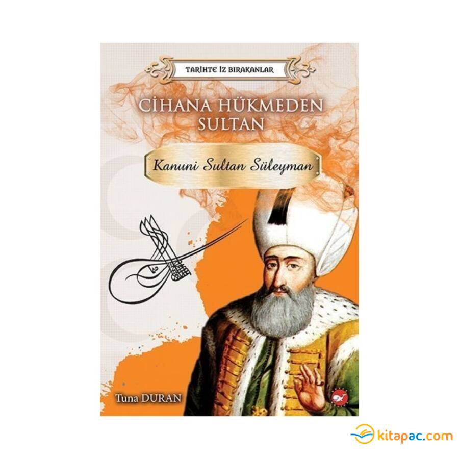 TARİHTE İZ BIRAKANLAR - KANUNİ SULTAN SÜLEYMAN - 1