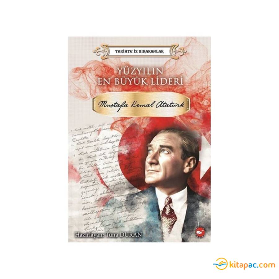 TARİHTE İZ BIRAKANLAR - MUSTAFA KEMAL ATATÜRK - 1