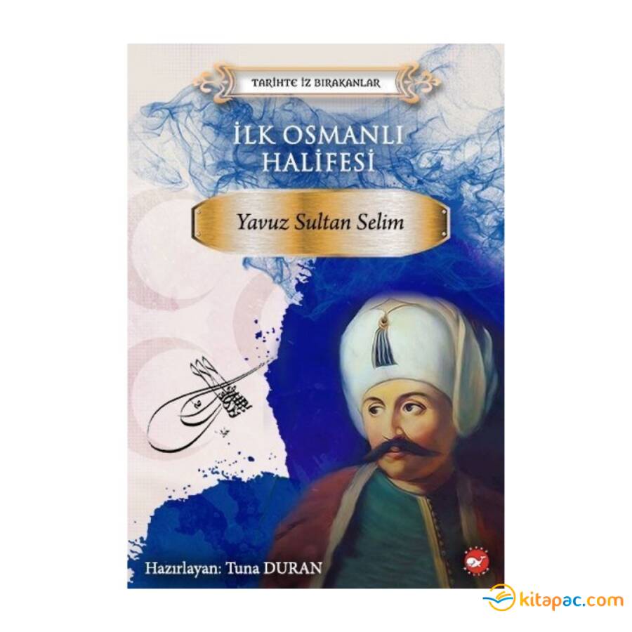 TARİHTE İZ BIRAKANLAR - YAVUZ SULTAN SELİM - 1