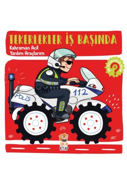 TEKERLEKLER İŞ BAŞINDA - KAHRAMAN ACİL YARDIM ARAÇLARIM - Sincap Kitap