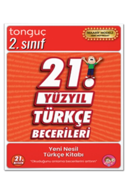 TONGUÇ 2.SINIF 21. YÜZYIL TÜRKÇE BECERİLERİ - TONGUÇ YAYINLARI