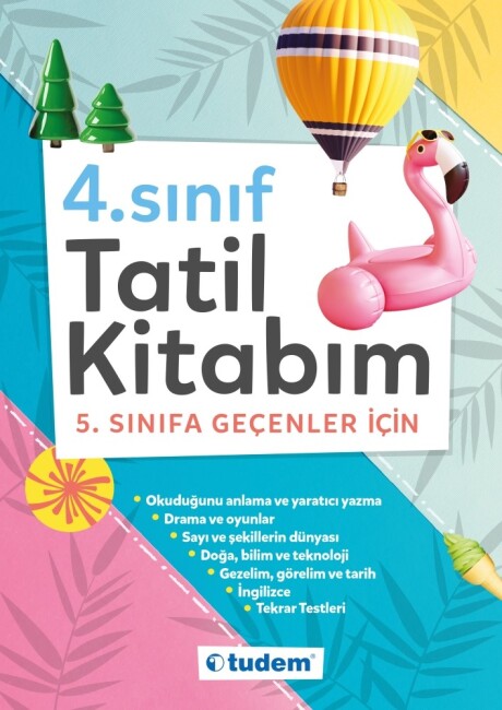 TUDEM 4.Sınıf TATİL KİTABIM 5. SINIFA GEÇENLER İÇİN - TUDEM EĞİTİM YAYINLARI