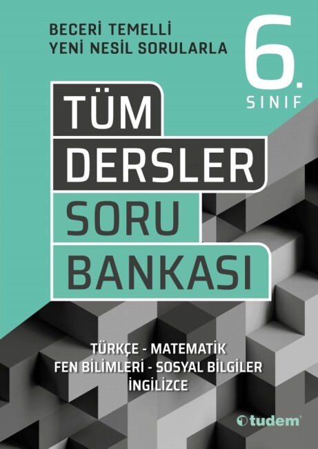 TUDEM 6.Sınıf TÜM DERSLER Beceri Temelli Soru Bankası - TUDEM EĞİTİM YAYINLARI