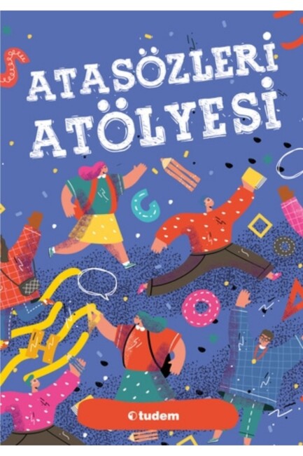 TUDEM ATASÖZLERİ ATÖLYESİ - TUDEM EĞİTİM YAYINLARI