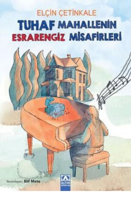 TUHAF MAHALLENİN ESRARENGİZ MİSAFİRLERİ - ALTIN KİTAPLAR