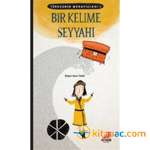 TÜRKÇENİN MUHAFIZLARI 1 - BİR KELİME SEYYAHI - 1
