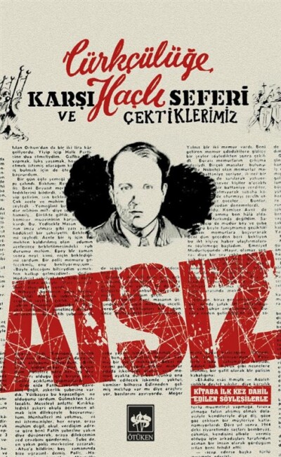 TÜRKÇÜLÜĞE KARŞI HAÇLI SEFERİ VE ÇEKTİKLERİMİZ - ÖTÜKEN NEŞRİYAT 