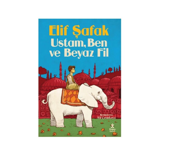 USTAM. BEN VE BEYAZ FİL - DOĞAN ÇOCUK YAYINLARI