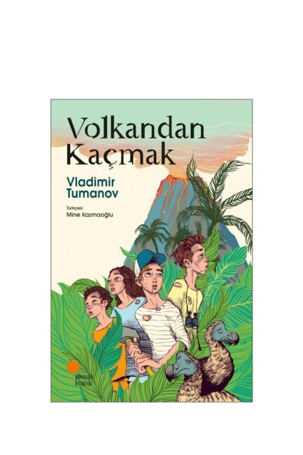 VOLKANDAN KAÇMAK - GÜNIŞIĞI KİTAPLIĞI 