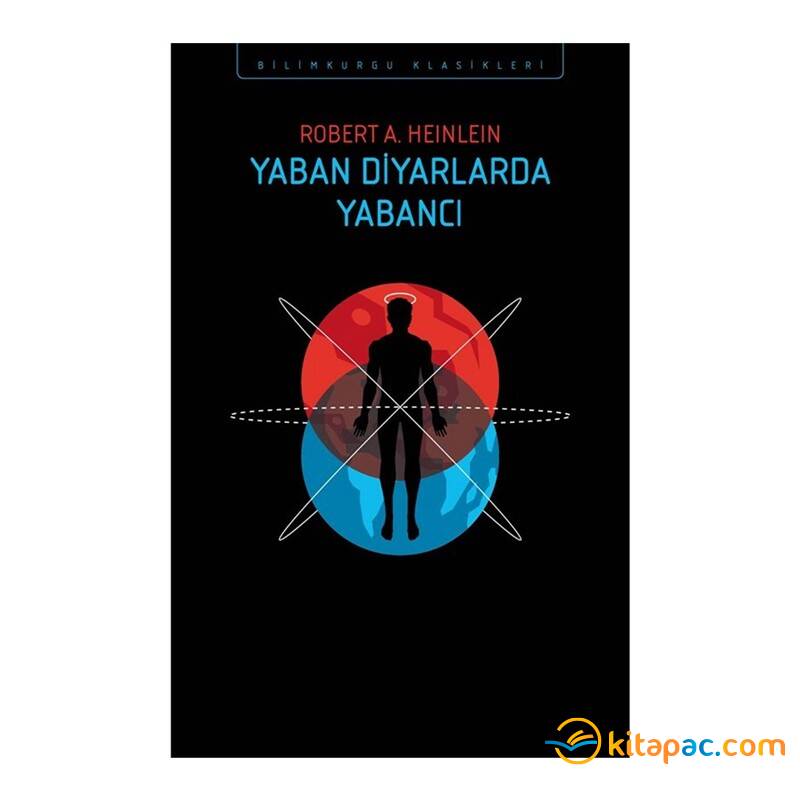 YABAN DİYARLARINDA YABANCI ……….. Robert A. Heinlein - 1