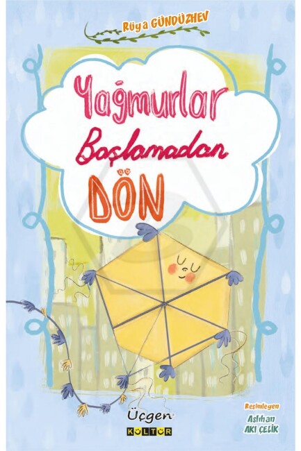 YAĞMURLAR BAŞLAMADAN DÖN - ÜÇGEN KÜLTÜR