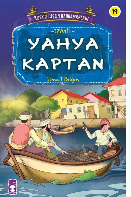 YAHYA KAPTAN - KURTULUŞUN KAHRAMANLARI -2 - TİMAŞ ÇOCUK