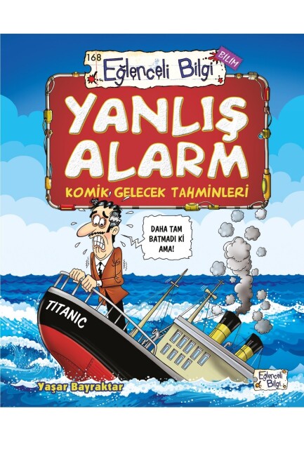 YANLIŞ ALARM - KOMİK GELECEK TAHMİNLERİ - EĞLENCELİ BİLGİ YAYINLARI