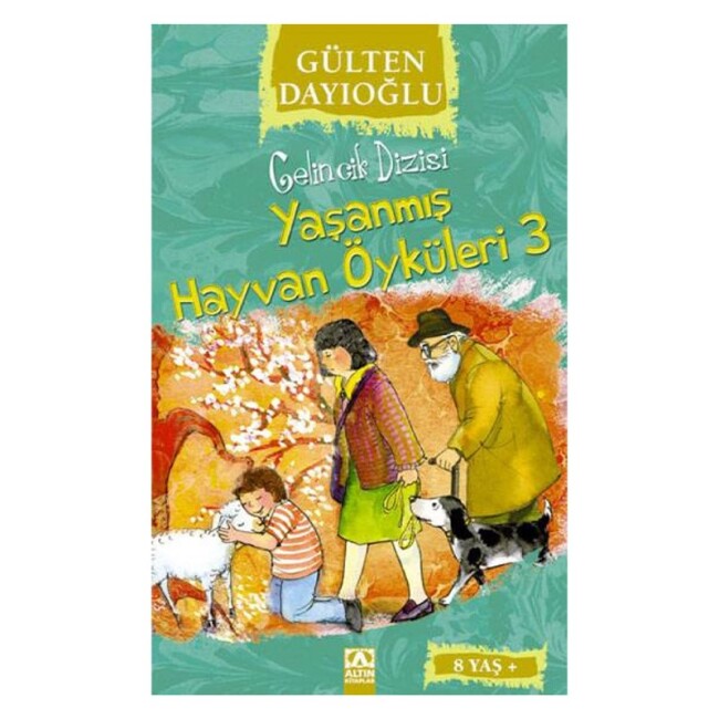 YAŞANMIŞ HAYVAN ÖYKÜLERİ 3 - ALTIN KİTAPLAR