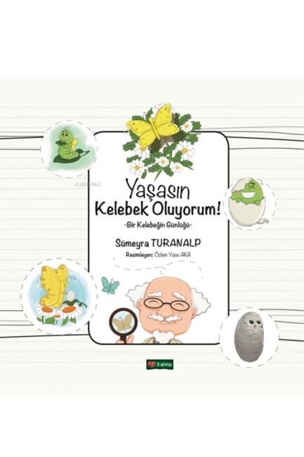 YAŞASIN KELEBEK OLUYORUM - 3 ELMA YAYINEVİ