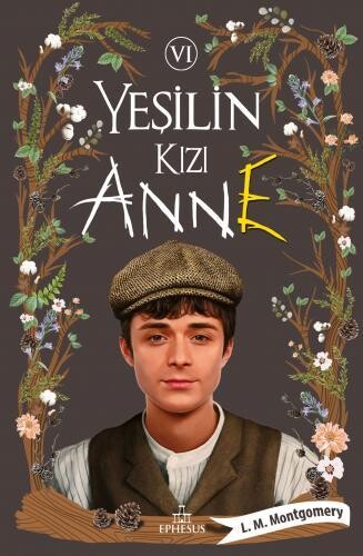 YEŞİLİN KIZI ANNE - 6 Ciltli Lucy Maud Montgomery - EPHESUS YAYINLARI